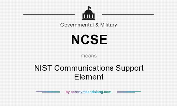 What does NCSE mean? It stands for NIST Communications Support Element