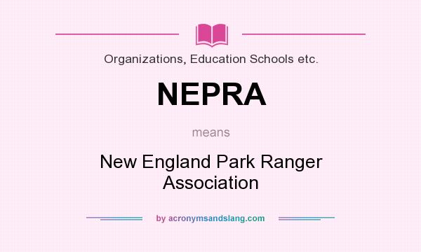 What does NEPRA mean? It stands for New England Park Ranger Association