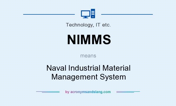 What does NIMMS mean? It stands for Naval Industrial Material Management System