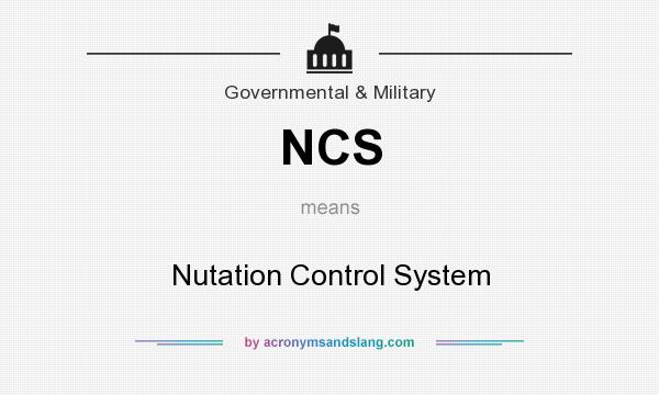 What does NCS mean? It stands for Nutation Control System
