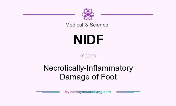 What does NIDF mean? It stands for Necrotically-Inflammatory Damage of Foot