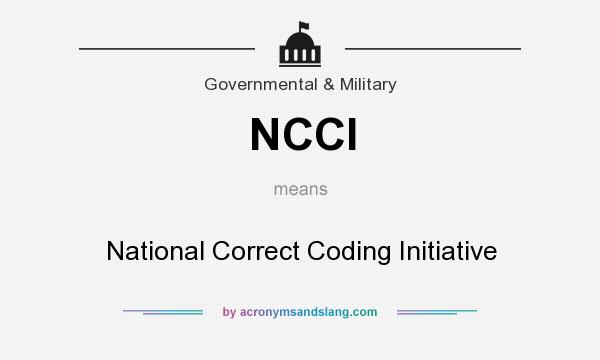 What does NCCI mean? It stands for National Correct Coding Initiative