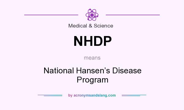 What does NHDP mean? It stands for National Hansen’s Disease Program