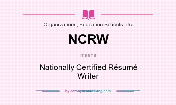 What does NCRW mean? It stands for Nationally Certified Résumé Writer