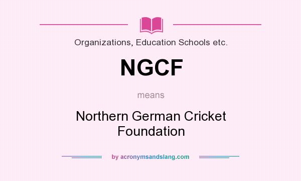 What does NGCF mean? It stands for Northern German Cricket Foundation