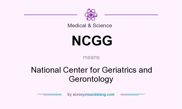 What does NCGG mean? It stands for National Center for Geriatrics and Gerontology