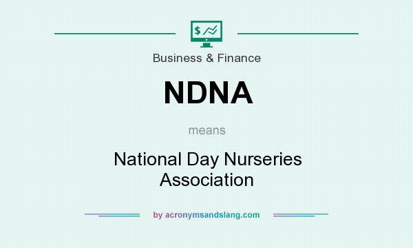 What does NDNA mean? It stands for National Day Nurseries Association