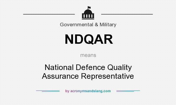 What does NDQAR mean? It stands for National Defence Quality Assurance Representative