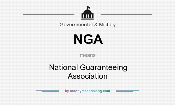 What does NGA mean? It stands for National Guaranteeing Association