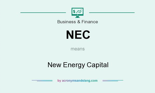 What does NEC mean? It stands for New Energy Capital