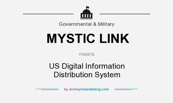 What does MYSTIC LINK mean? It stands for US Digital Information Distribution System