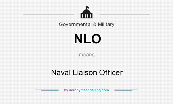 What does NLO mean? It stands for Naval Liaison Officer