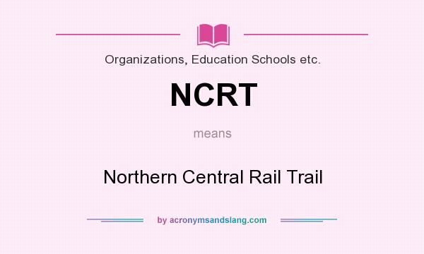 What does NCRT mean? It stands for Northern Central Rail Trail