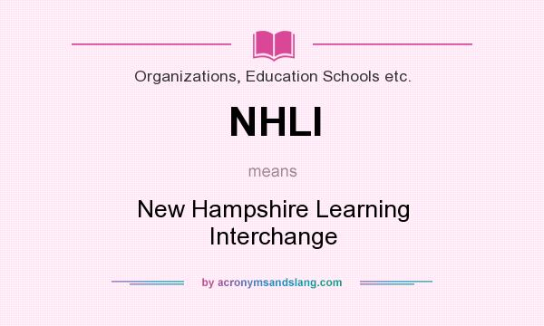What does NHLI mean? It stands for New Hampshire Learning Interchange