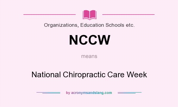 What does NCCW mean? It stands for National Chiropractic Care Week