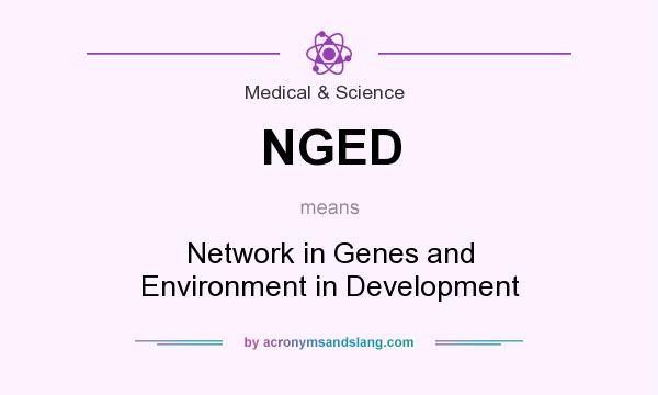 What does NGED mean? It stands for Network in Genes and Environment in Development