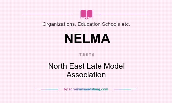 What does NELMA mean? It stands for North East Late Model Association