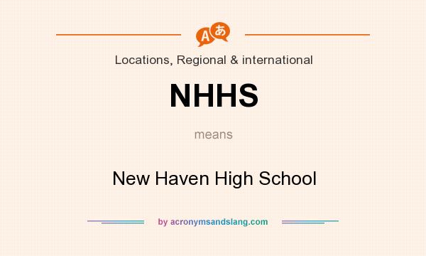What does NHHS mean? It stands for New Haven High School