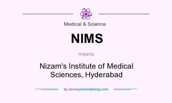 What does NIMS mean? It stands for Nizam`s Institute of Medical Sciences, Hyderabad