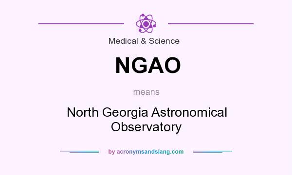 What does NGAO mean? It stands for North Georgia Astronomical Observatory