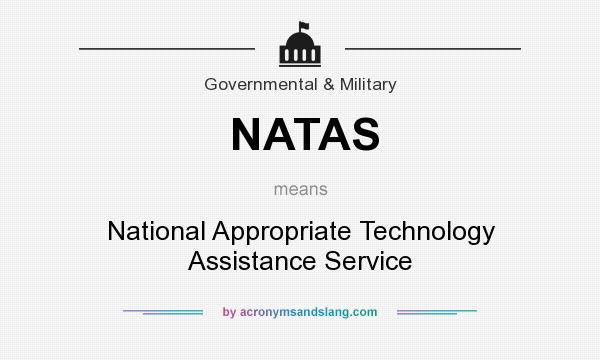 What does NATAS mean? It stands for National Appropriate Technology Assistance Service