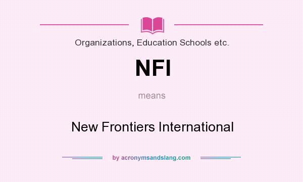 What does NFI mean? It stands for New Frontiers International
