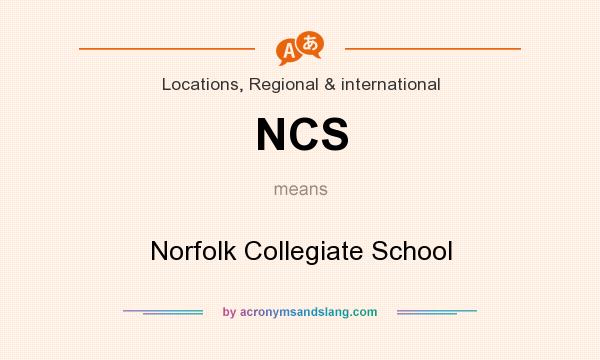 What does NCS mean? It stands for Norfolk Collegiate School