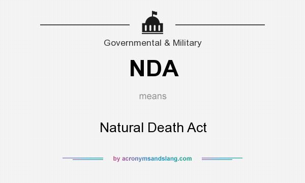 What does NDA mean? It stands for Natural Death Act