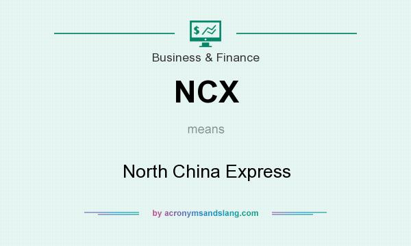 What does NCX mean? It stands for North China Express