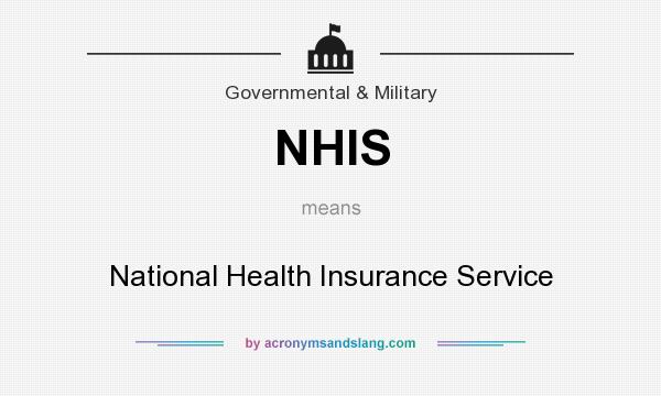 What does NHIS mean? It stands for National Health Insurance Service