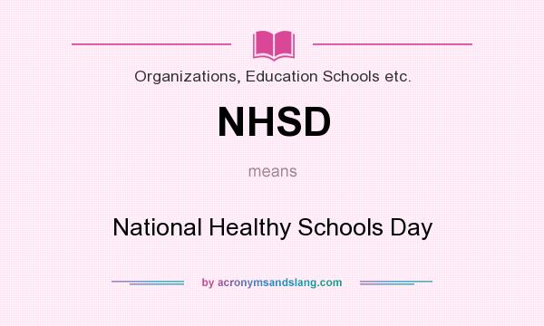 What does NHSD mean? It stands for National Healthy Schools Day