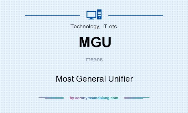 What does MGU mean? It stands for Most General Unifier