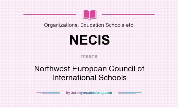 What does NECIS mean? It stands for Northwest European Council of International Schools