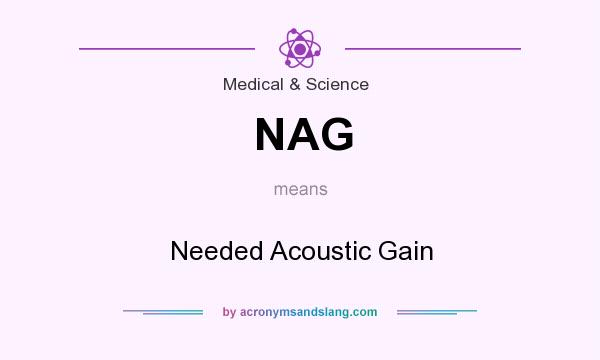 What does NAG mean? It stands for Needed Acoustic Gain