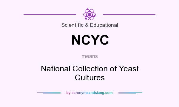 What does NCYC mean? It stands for National Collection of Yeast Cultures