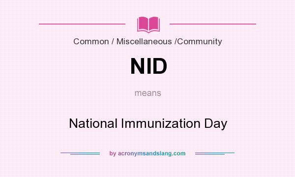 What does NID mean? It stands for National Immunization Day