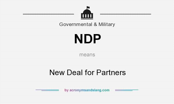 What does NDP mean? It stands for New Deal for Partners