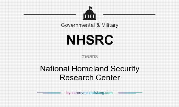What does NHSRC mean? It stands for National Homeland Security Research Center