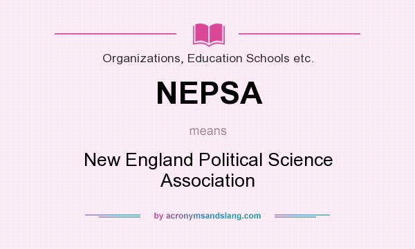 What does NEPSA mean? It stands for New England Political Science Association