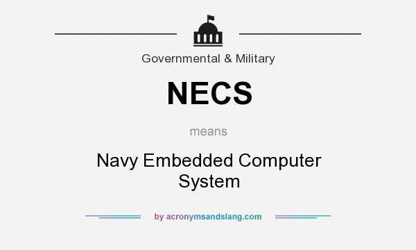 What does NECS mean? It stands for Navy Embedded Computer System