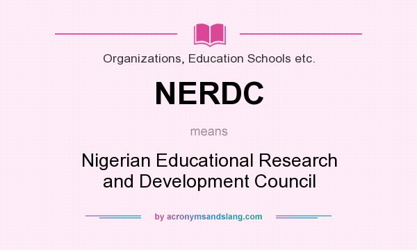 What does NERDC mean? It stands for Nigerian Educational Research and Development Council