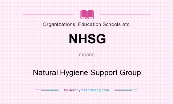 What does NHSG mean? It stands for Natural Hygiene Support Group