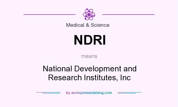 What does NDRI mean? It stands for National Development and Research Institutes, Inc