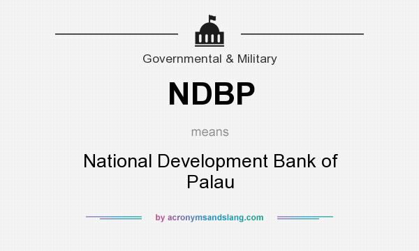What does NDBP mean? It stands for National Development Bank of Palau