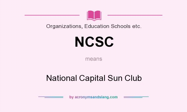 What does NCSC mean? It stands for National Capital Sun Club