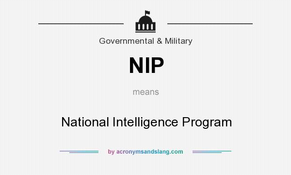 What does NIP mean? It stands for National Intelligence Program