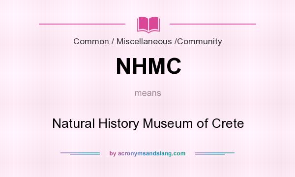 What does NHMC mean? It stands for Natural History Museum of Crete