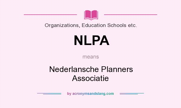 What does NLPA mean? It stands for Nederlansche Planners Associatie