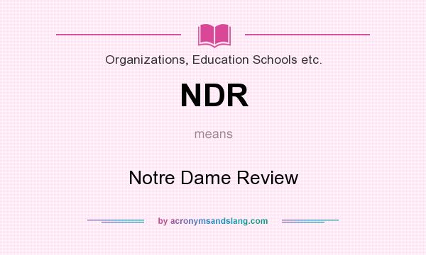 What does NDR mean? It stands for Notre Dame Review