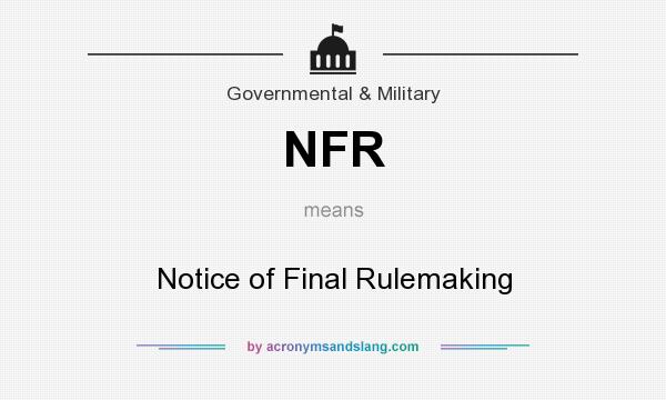 What does NFR mean? It stands for Notice of Final Rulemaking